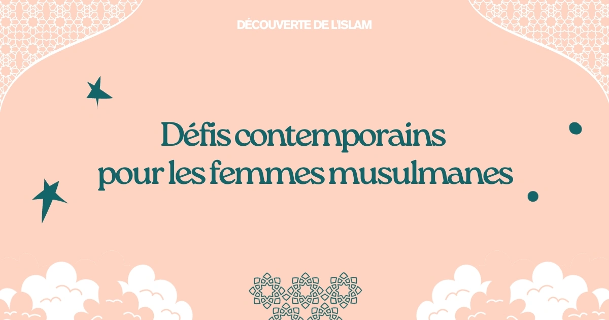 Défis contemporains pour les femmes musulmanes